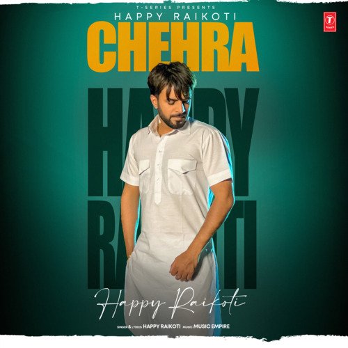 Chehra by Happy Raikoti, Music Empire - Download on PagalFree