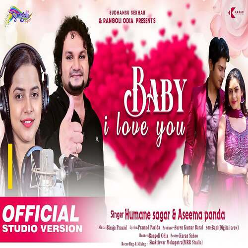 Baby I Love You by Biraja Prasad, Humane Sagar, Aseema Panda - Download on PagalFree