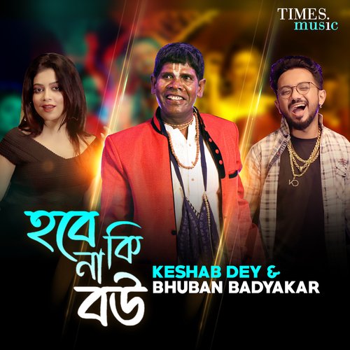 Hobe Naki Bou by Bhuban Badyakar, Keshab Dey - Download on PagalFree