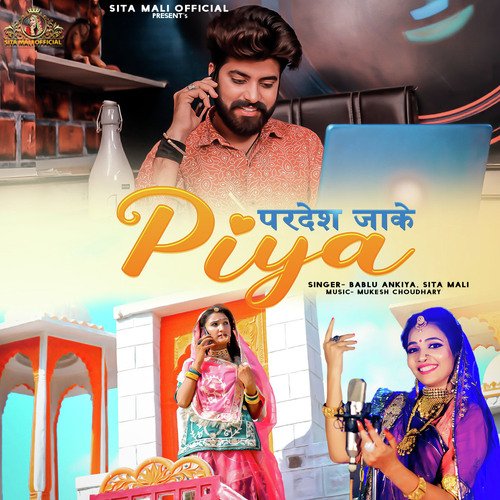 Pardesh Jake Piya by Bablu Ankiya, Sita Mali - Download on PagalFree
