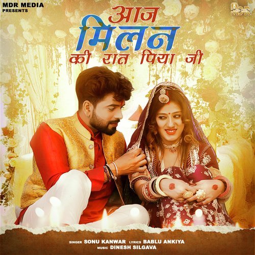Aaj Milan Ki Raat Piya Ji by Sonu Kanwar - Download on PagalFree