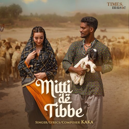 Mitti De Tibbe by Kaká - Download on PagalFree