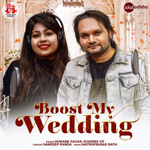 Boost My Wedding by Matruprasad Rath, Humane Sagar, Sushree Gp - Download on PagalFree