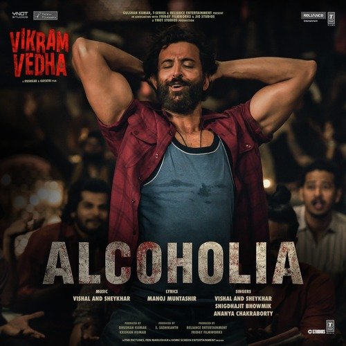 Alcoholia (From Vikram Vedha) by Vishal Dadlani, Vishal-Sheykhar, Snigdhajit Bhowmik, Sheykhar Ravjiani, Ananya Chakraborty - Download on PagalFree