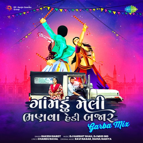 Gomadu Meli Bhanava Hedi Bajar - Garba Mix by DJ Harshit Shah, Rakesh Barot - Download on PagalFree