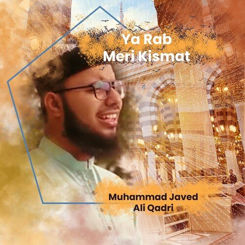 Ya Rab Meri Kismat by Muhammad Javed Ali Qadri - Download on PagalFree