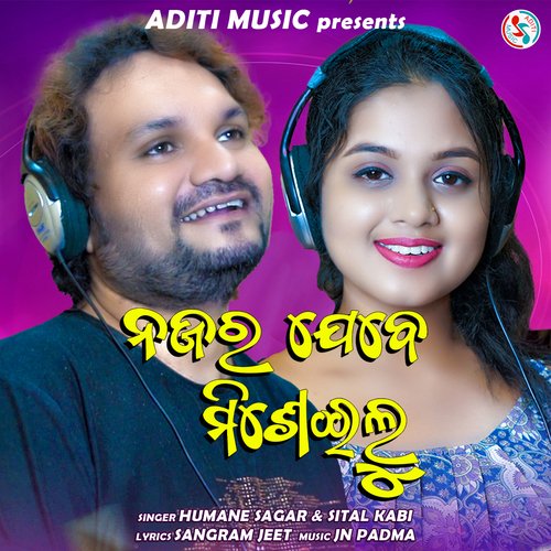 Najara Jebe Miseilu by Humane Sagar, Sital Kabi - Download on PagalFree