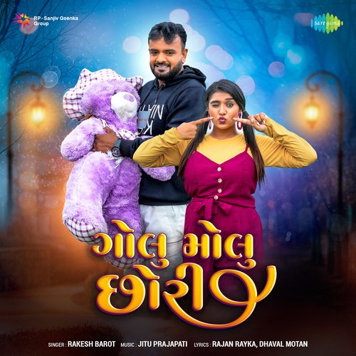 Golu Molu Chori by Rakesh Barot - Download on PagalFree
