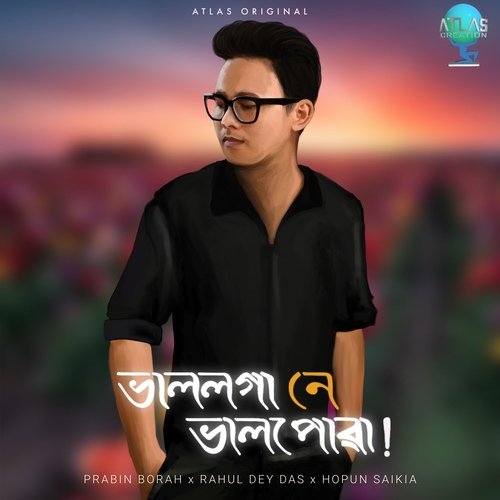 Bhal Loga Ne Bhal Puwa by Rahul Dey Das, Prabin Borah, Hopun Saikia - Download on PagalFree