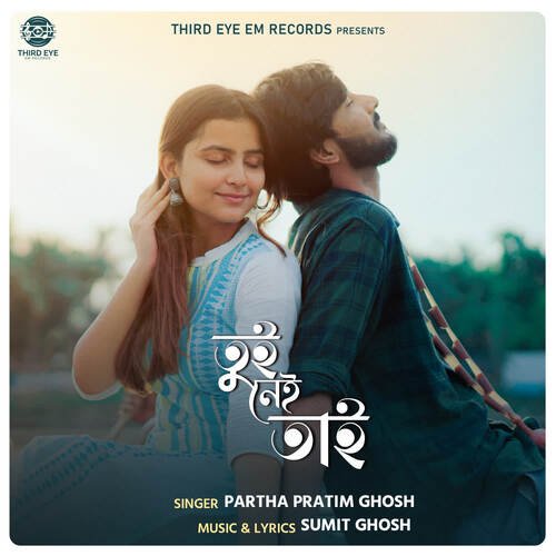 Tui Nei Tai by Sumit Ghosh, Partha Pratim Ghosh - Download on PagalFree