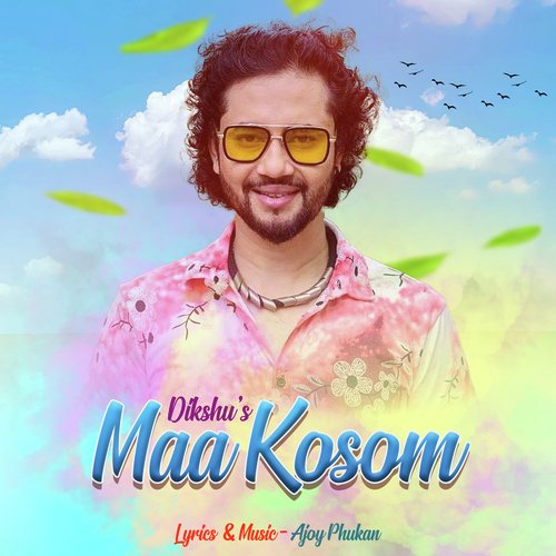Maa Kosom by Dikshu Sarma - Download on PagalFree
