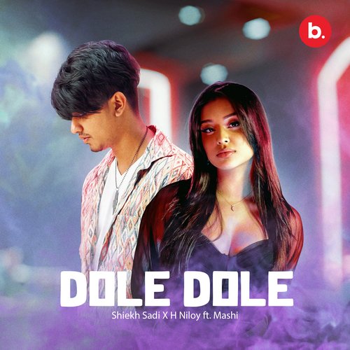 Dole Dole by Shiekh Sadi, H Niloy - Download on PagalFree