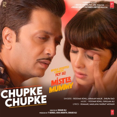 Chupke Chupke (From Mister Mummy) by Rochak Kohli, Armaan Malik, Shilpa Rao, Ghulam Ali - Download on PagalFree