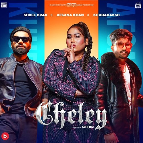 Cheley by Shree Brar, Khudabaksh, Afsana Khan - Download on PagalFree