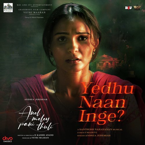 Yedhu Naan Inge (From Anel Meley Pani Thuli) by Santhosh Narayanan, Andrea Jeremiah - Download on PagalFree