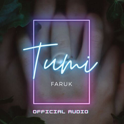 Tumi by ASHIFUR, Faruk, Faruk Music - Download on PagalFree