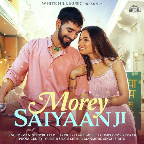 Morey Saiyaan Ji by Maninder Buttar - Download on PagalFree