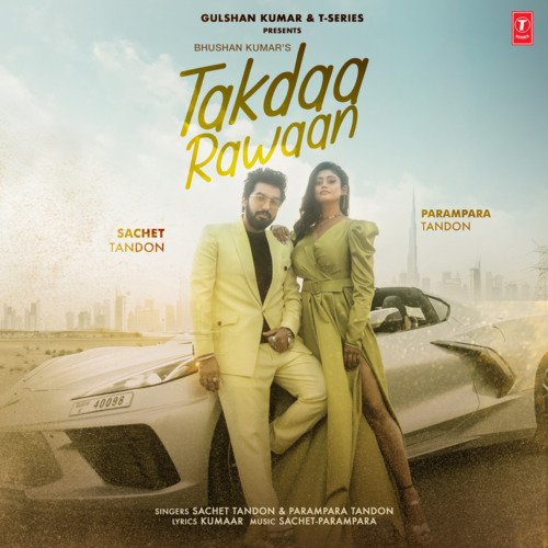 Takdaa Rawaan by Sachet Tandon, Parampara Tandon, Sachet-Parampara - Download on PagalFree