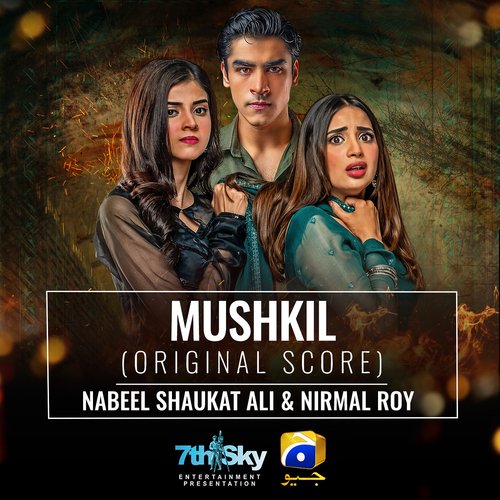 Mushkil (Original Score) by Nabeel Shaukat Ali, Nirmal Roy - Download on PagalFree