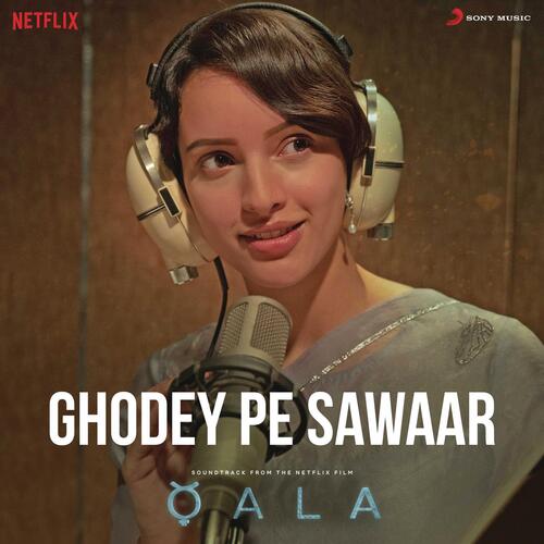 Ghodey Pe Sawaar (From Qala) by Amit Trivedi, Amitabh Bhattacharya, Sireesha Bhagavatula - Download on PagalFree