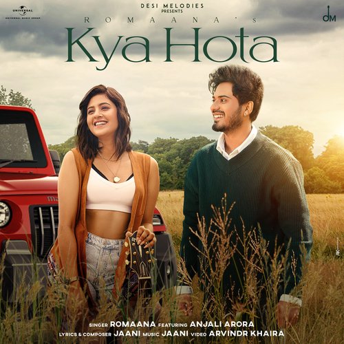 Kya Hota by Romaana, Jaani - Download on PagalFree