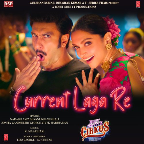 Current Laga Re (From Cirkus) by Nakash Aziz, Dhvani Bhanushali, Jonita Gandhi, Lijo George, Vivek Hariharan, Lijo George-Dj Chetas - Download on PagalFree