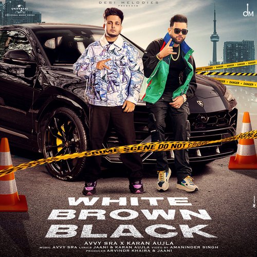 White Brown Black by Avvy Sra, Karan Aujla, Jaani - Download on PagalFree