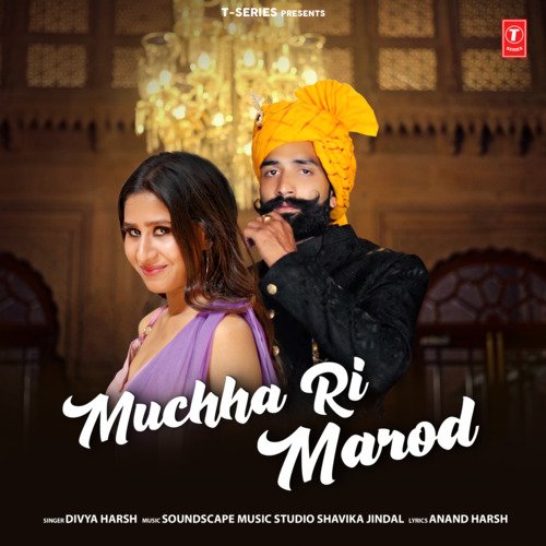 Muchha Ri Marod by Divya Harsh, Soundscape Music Studio Shavika Jindal - Download on PagalFree