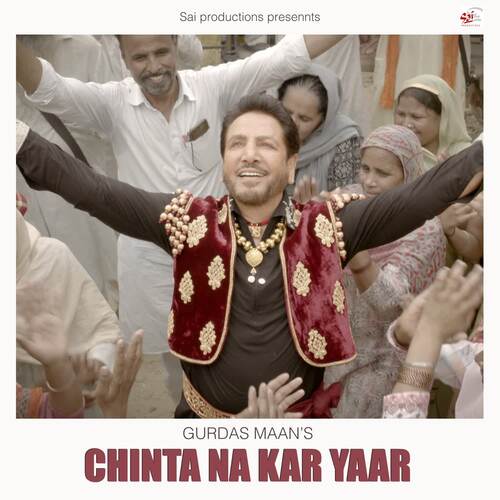 Chinta Na Kar Yaar by Gurdas Maan - Download on PagalFree
