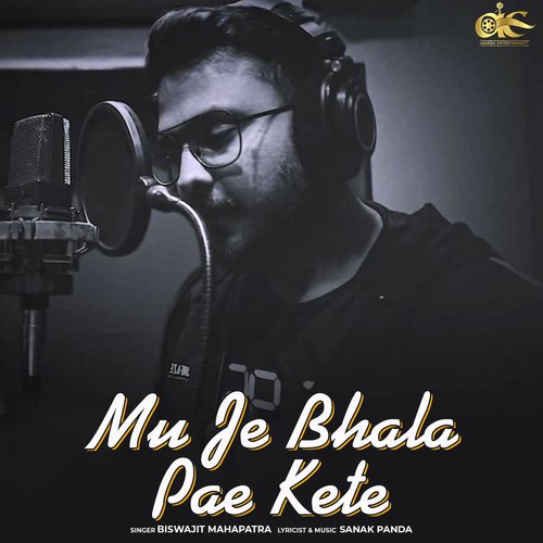 Mu Je Bhala Pae Kete by Sanak Panda, Biswajit Mahapatra - Download on PagalFree