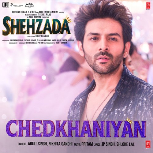 Chedkhaniyan (From Shehzada) by Pritam, Arijit Singh, Nikhita Gandhi, IP Singh, Shloke Lal - Download on PagalFree