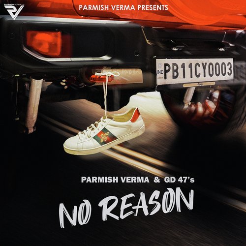 No Reason by GD 47, Parmish Verma - Download on PagalFree