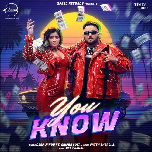 You Know by Deep Jandu, Shipra Goyal - Download on PagalFree