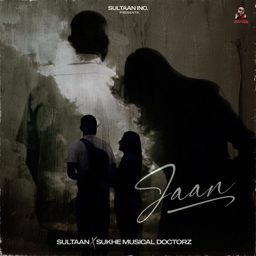 Jaan by Sultaan, Sukh-E Muzical Doctorz - Download on PagalFree