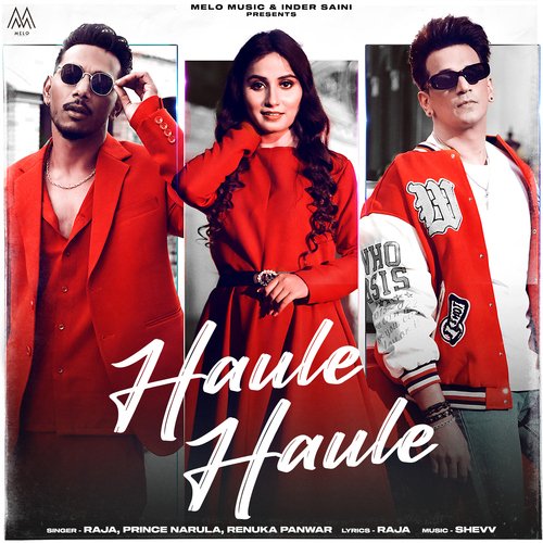 Haule Haule by Prince Narula, Renuka Panwar, Raja - Download on PagalFree