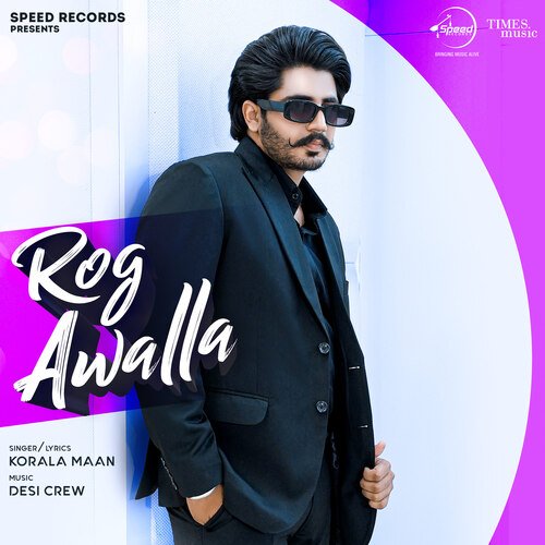 Rog Awalla by Korala Maan - Download on PagalFree