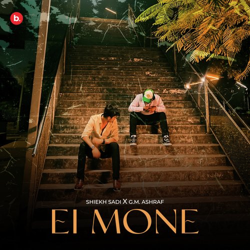 Ei Mone by G.M. Ashraf, Shiekh Sadi - Download on PagalFree