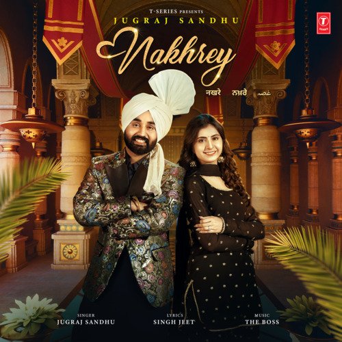 Nakhrey by Jugraj Sandhu, The Boss - Download on PagalFree