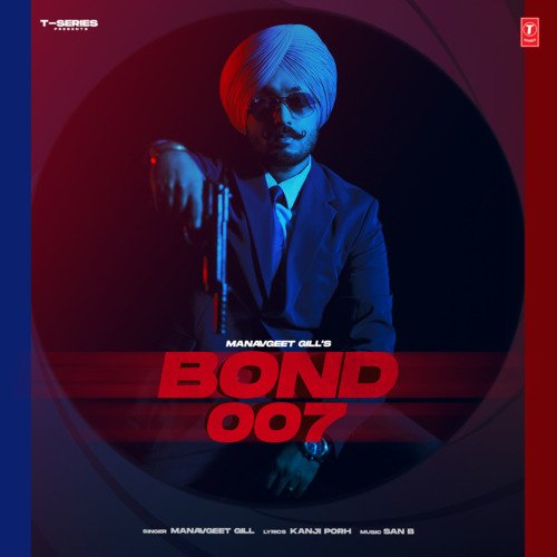 Bond 007 by Manavgeet Gill, San B - Download on PagalFree