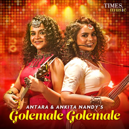 Golemale Golemale by Antara Nandy, Ankita Nandy - Download on PagalFree