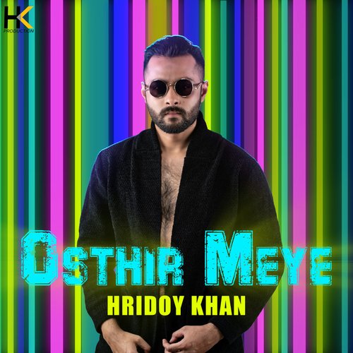 Osthir Meye by Hridoy Khan - Download on PagalFree