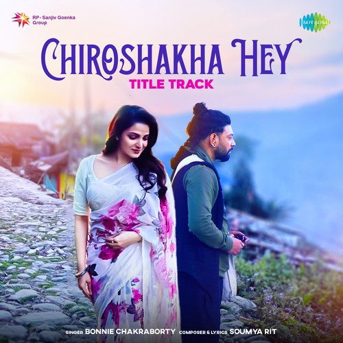 Chiroshakha Hey Title Track by Bonnie Chakraborty, Soumya Rit - Download on PagalFree