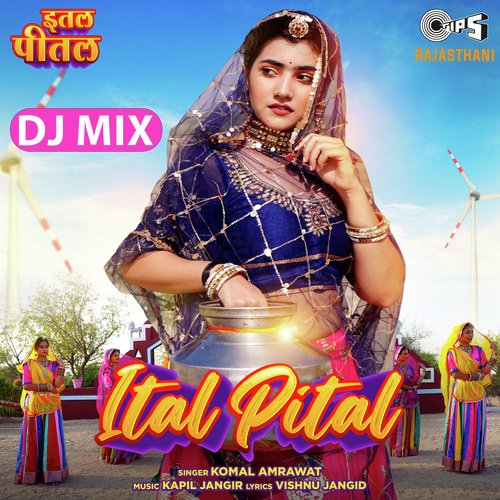 Ital Pital (DJ Mix) by Kapil Jangir, Komal Amrawat - Download on PagalFree
