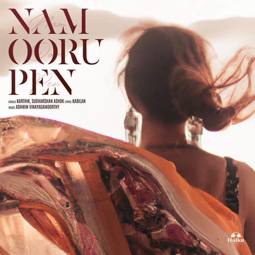 Nam Ooru Pen by Ashwin Vinayagamoorthy, Karthik, Sudharshan Ashok - Download on PagalFree
