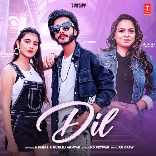 Dil by B Paras, Gurlej Akhtar, RK Crew - Download on PagalFree