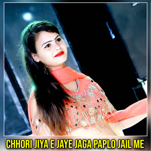 Chhori Jiya E Jaye Jaga Paplo Jail Me by Manraj Deewana - Download on PagalFree
