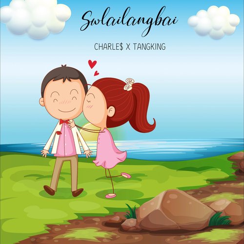 Swlailangbai by Charle$, TangKing - Download on PagalFree