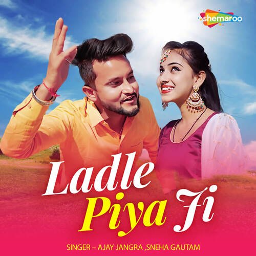 Ladle Piya Ji by Ajay Jangra, Sneha Gautam - Download on PagalFree