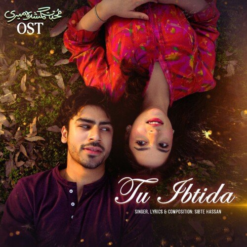 Tu Ibtida (From Muhabbat Gumshuda Meri) by Sibte Hassan - Download on PagalFree