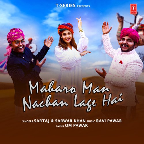 Maharo Man Nachan Lage Hai by Sartaj, Sarwar Khan, Ravi Pawar - Download on PagalFree